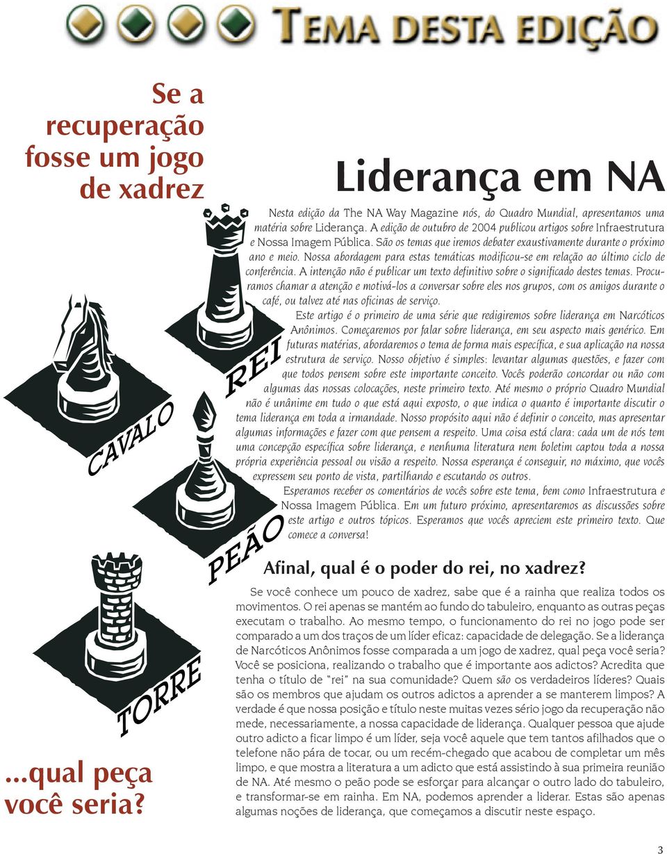 Nossa abordagem para estas temáticas modificou-se em relação ao último ciclo de conferência. A intenção não é publicar um texto definitivo sobre o significado destes temas.