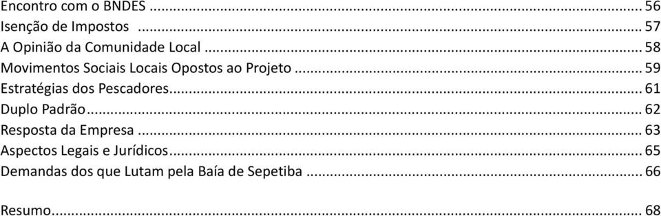 .. 58 Movimentos Sociais Locais Opostos ao Projeto.