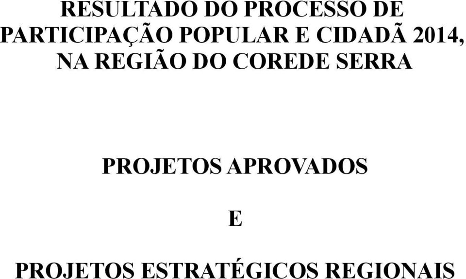 2014, NA REGIÃO DO COREDE SERRA