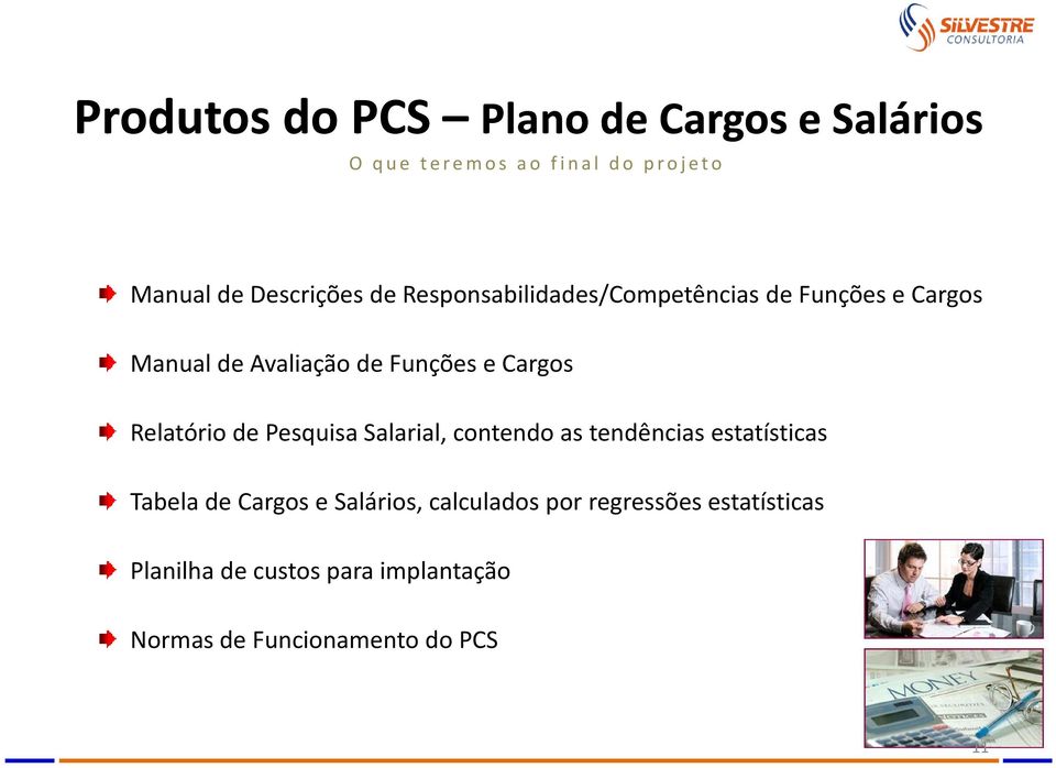 Relatório de Pesquisa Salarial, contendo as tendências estatísticas Tabela de Cargos e Salários,