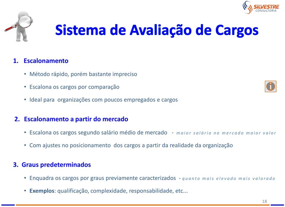 Escalonamento a partir do mercado Escalonaoscargossegundosaláriomédiodemercado - maior salário no mercado maior valor Com ajustes