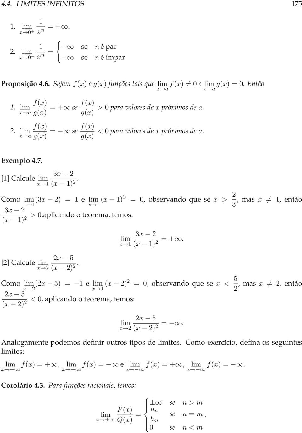 Como (3 2) = e ( ) 2 = 0, observando que se > 2, mas, então 3 3 2 > 0,aplicando oteorema,temos: ( ) 2 [2] Calcule 2 2 5 ( 2) 2. 3 2 ( ) 2 = +.