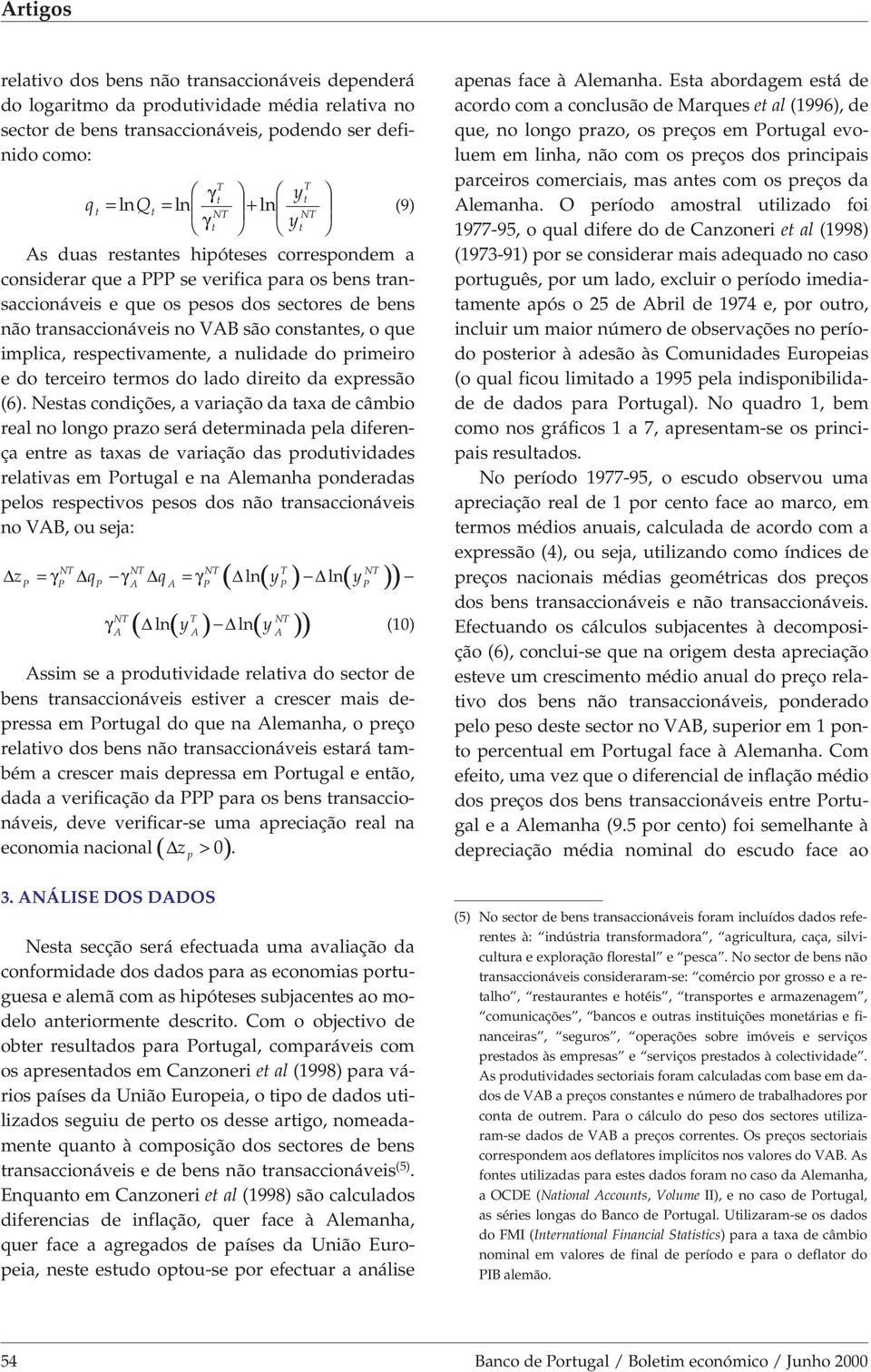 do primeiro e do erceiro ermos do lado direio da expressão (6).