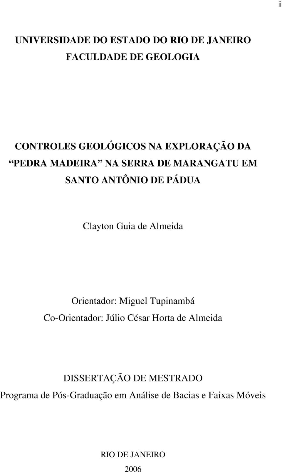 Almeida Orientador: Miguel Tupinambá Co-Orientador: Júlio César Horta de Almeida DISSERTAÇÃO