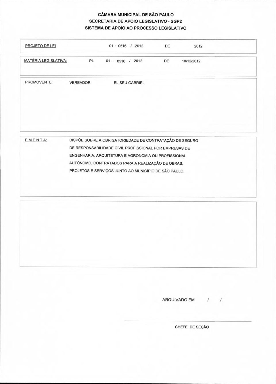 OBRIGATORIEDADE DE CONTRATAÇÃO DE SEGURO DE RESPONSABILIDADE CIVIL PROFISSIONAL POR EMPRESAS DE ENGENHARIA, ARQUITETURA E AGRONOMIA OU