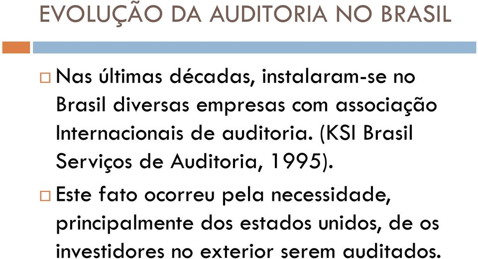 (KSI Brasil Serviços de Auditoria, 1995).