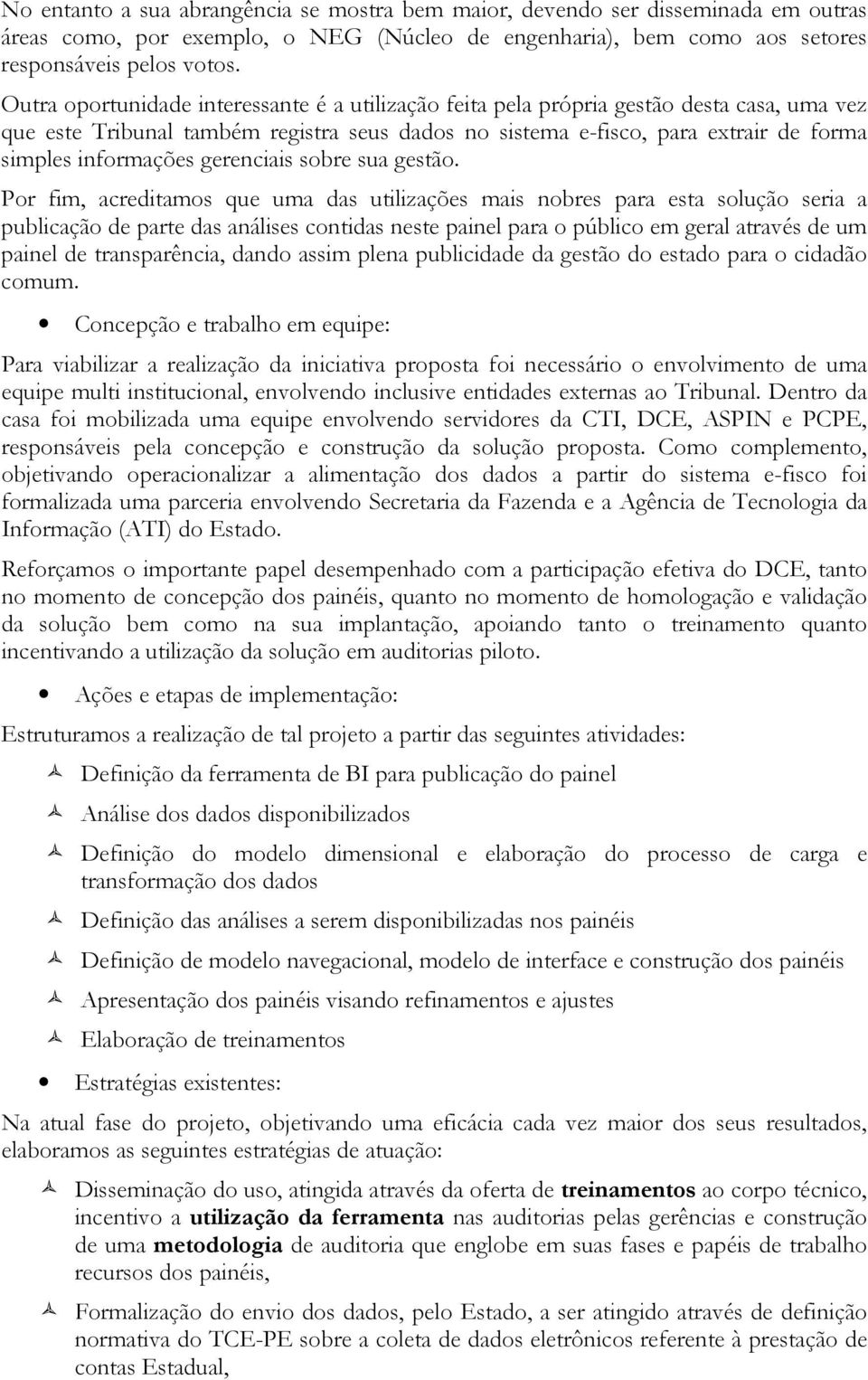 gerenciais sobre sua gestão.