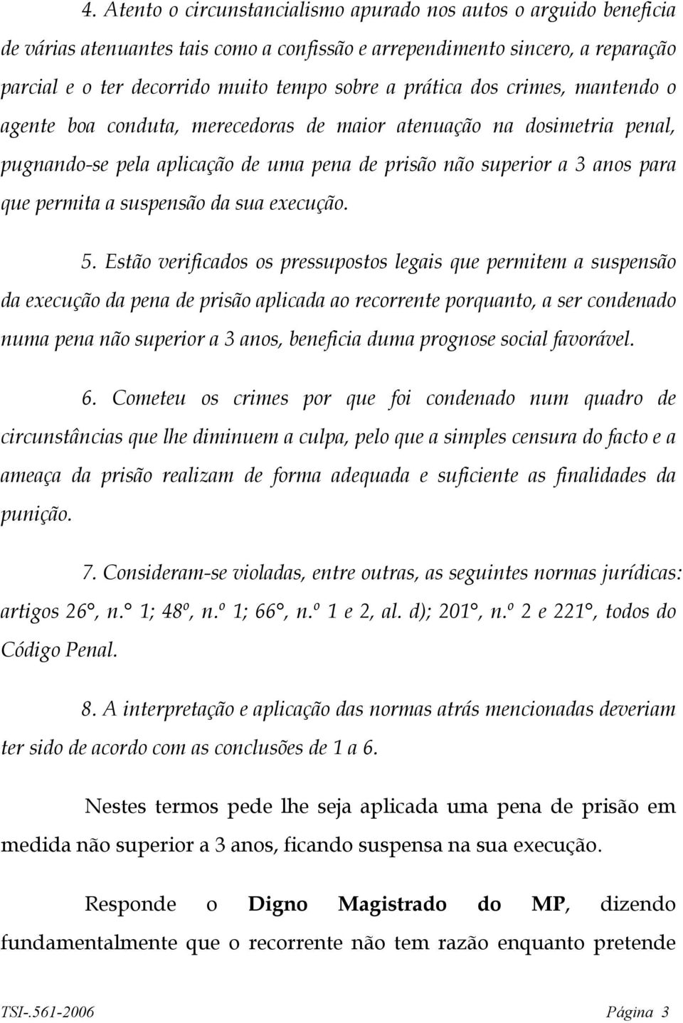 suspensão da sua execução. 5.