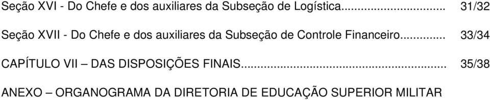 Controle Financeiro... 33/34 CAPÍTULO VII DAS DISPOSIÇÕES FINAIS.