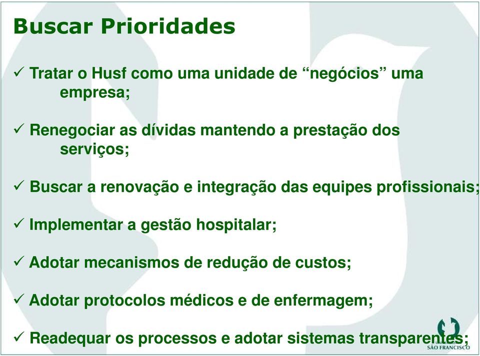 profissionais; Implementar a gestão hospitalar; Adotar mecanismos de redução de custos;