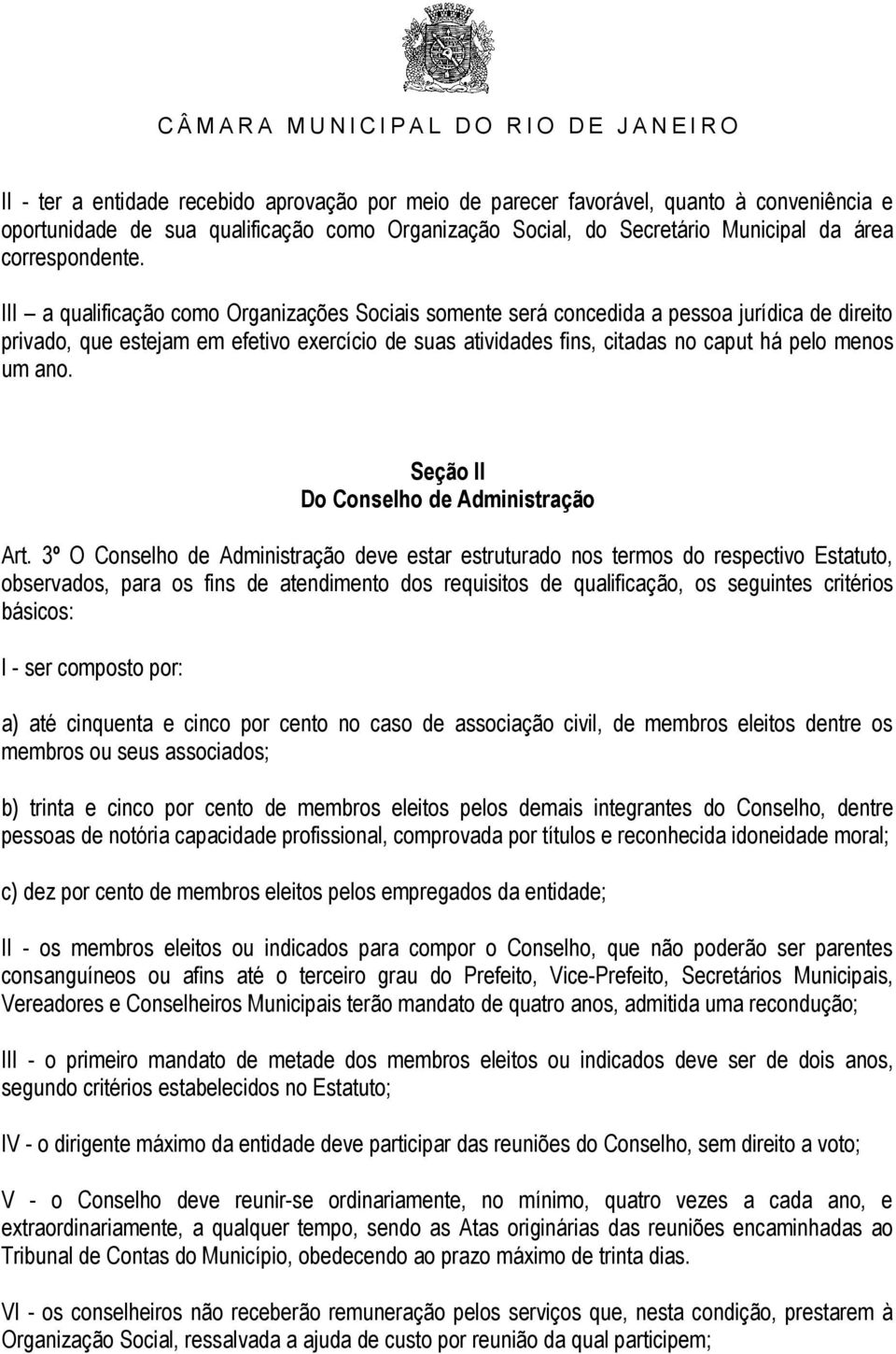 ano. Seção II Do Conselho de Administração Art.