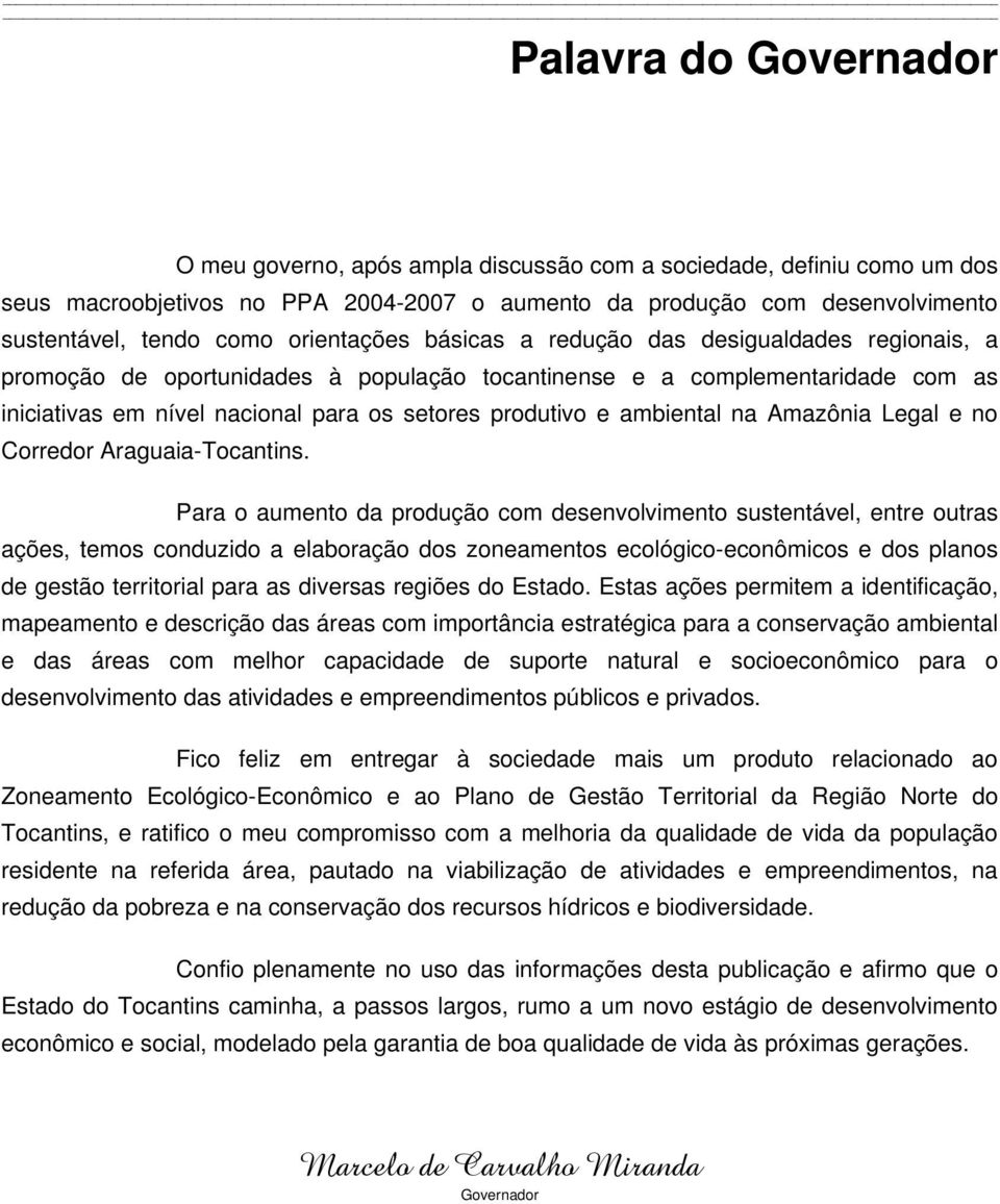 ambiental na Amazônia Legal e no Corredor Araguaia-.