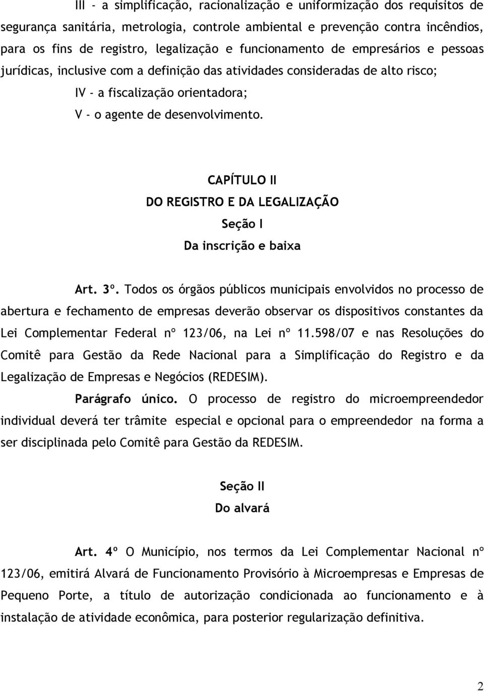 CAPÍTULO II DO REGISTRO E DA LEGALIZAÇÃO Seção I Da inscrição e baixa Art. 3º.