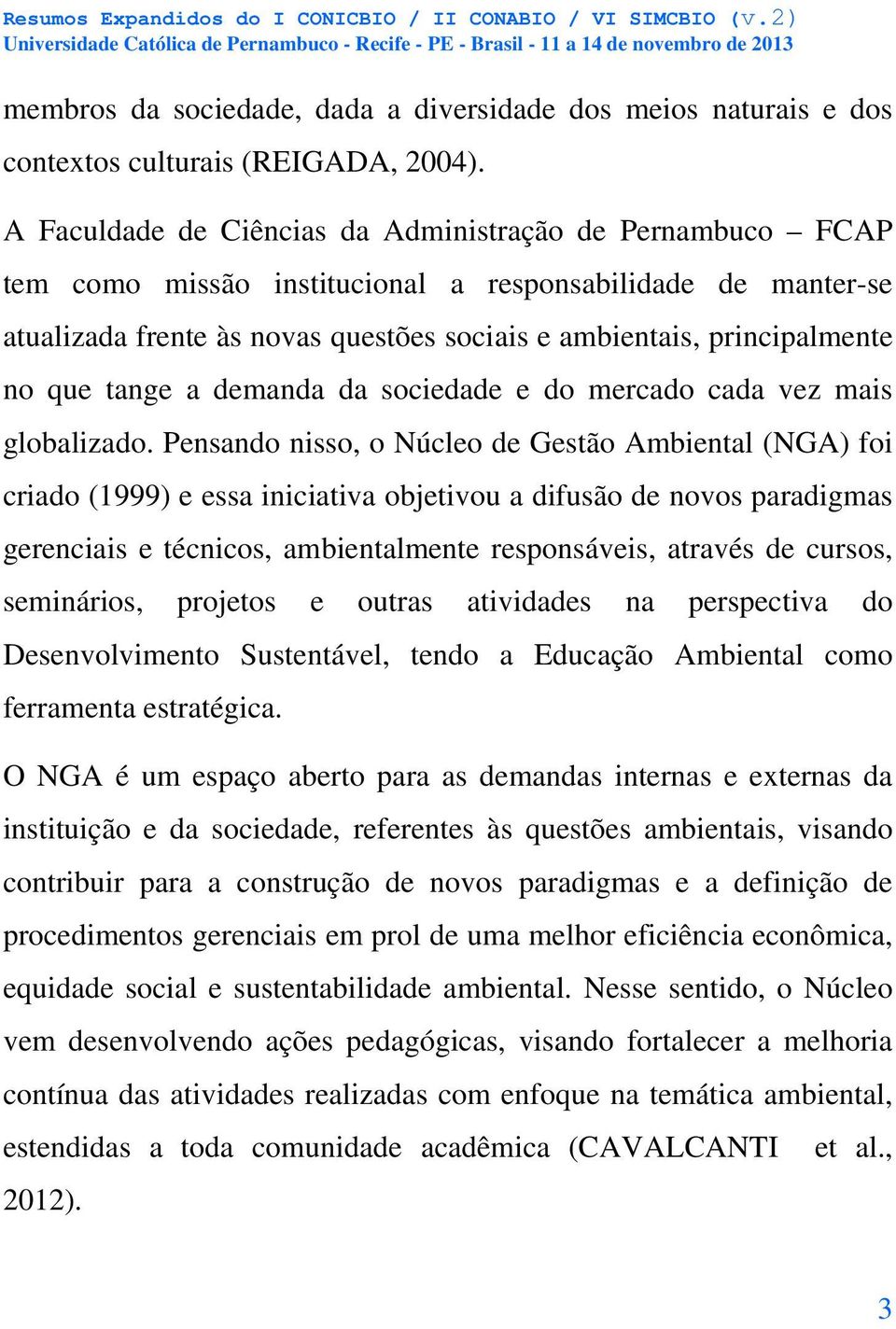 que tange a demanda da sociedade e do mercado cada vez mais globalizado.