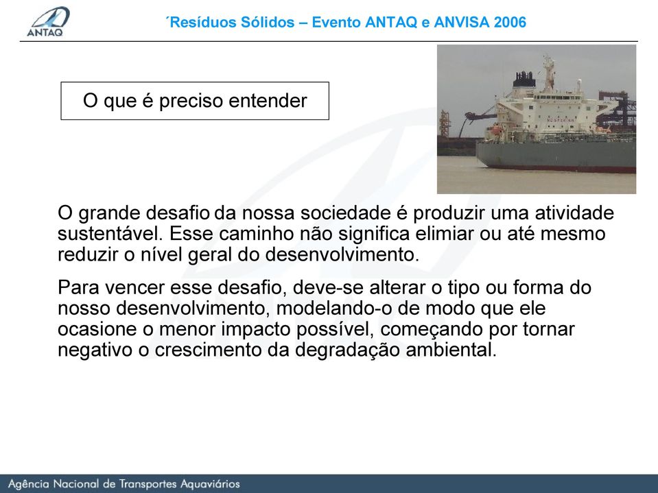 Para vencer esse desafio, deve-se alterar o tipo ou forma do nosso desenvolvimento, modelando-o de