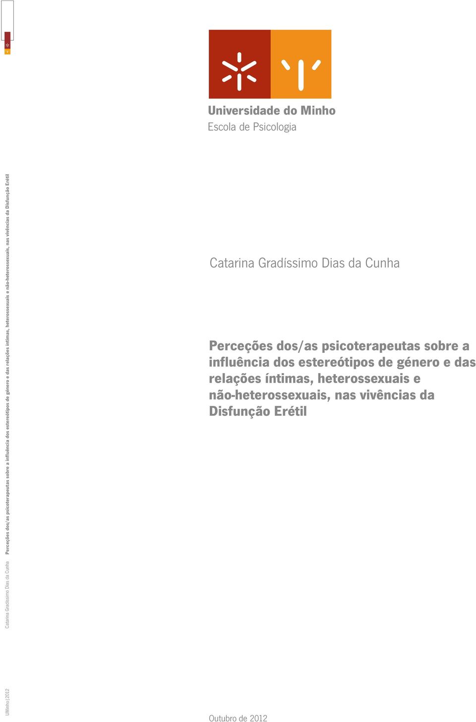 UMinho 2012 Catarina Gradíssimo Dias da Cunha Perceções dos/as psicoterapeutas sobre a influência dos  Escola de