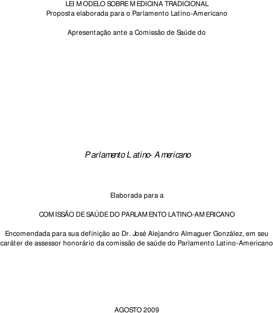 SAÚDE DO PARLAMENTO LATINO-AMERICANO Encomendada para sua definição ao Dr.