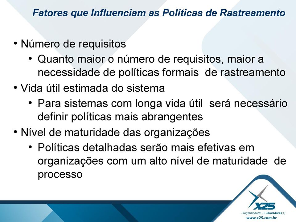 sistemas com longa vida útil será necessário definir políticas mais abrangentes Nível de maturidade das