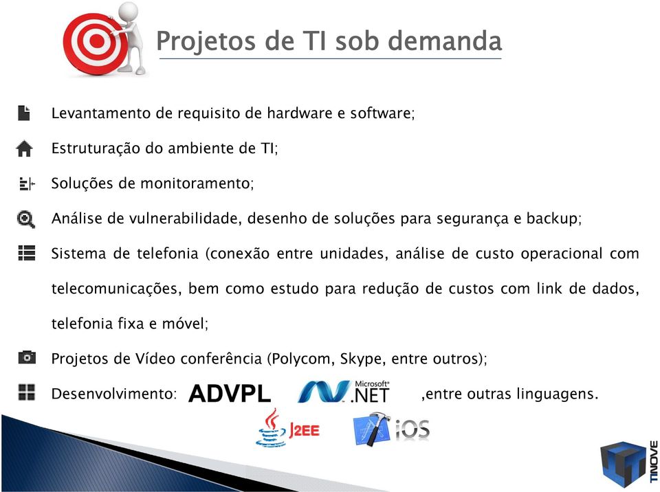 entre unidades, análise de custo operacional com telecomunicações, bem como estudo para redução de custos com link de