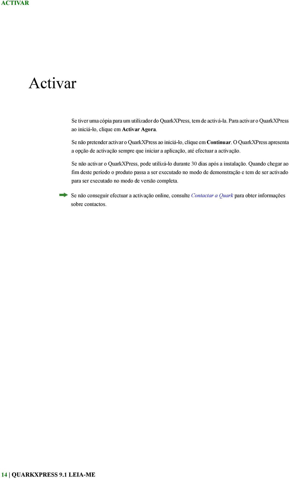 Se não activar o QuarkXPress, pode utilizá-lo durante 30 dias após a instalação.