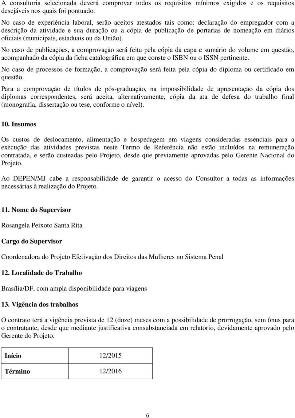 oficiais (municipais, estaduais ou da União).