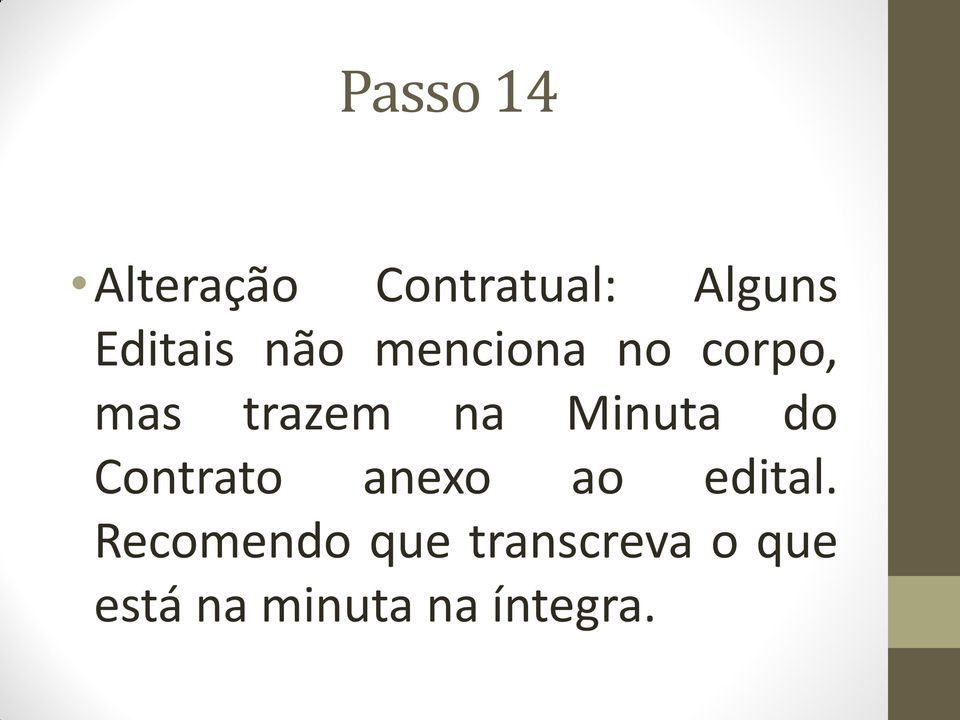 na Minuta do Contrato anexo ao edital.