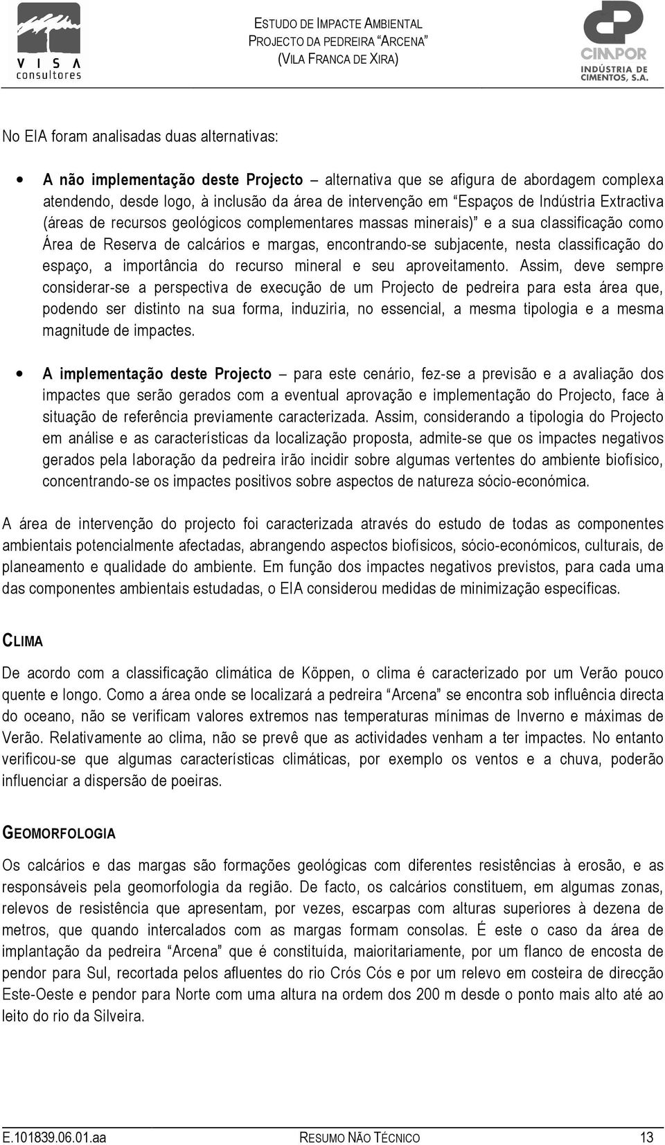 espaço, a importância do recurso mineral e seu aproveitamento.