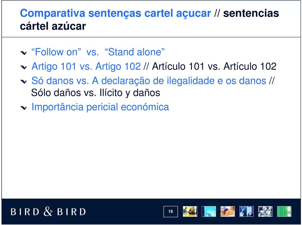 Artigo 102 // Artículo 101 vs. Artículo 102 Só danos vs.