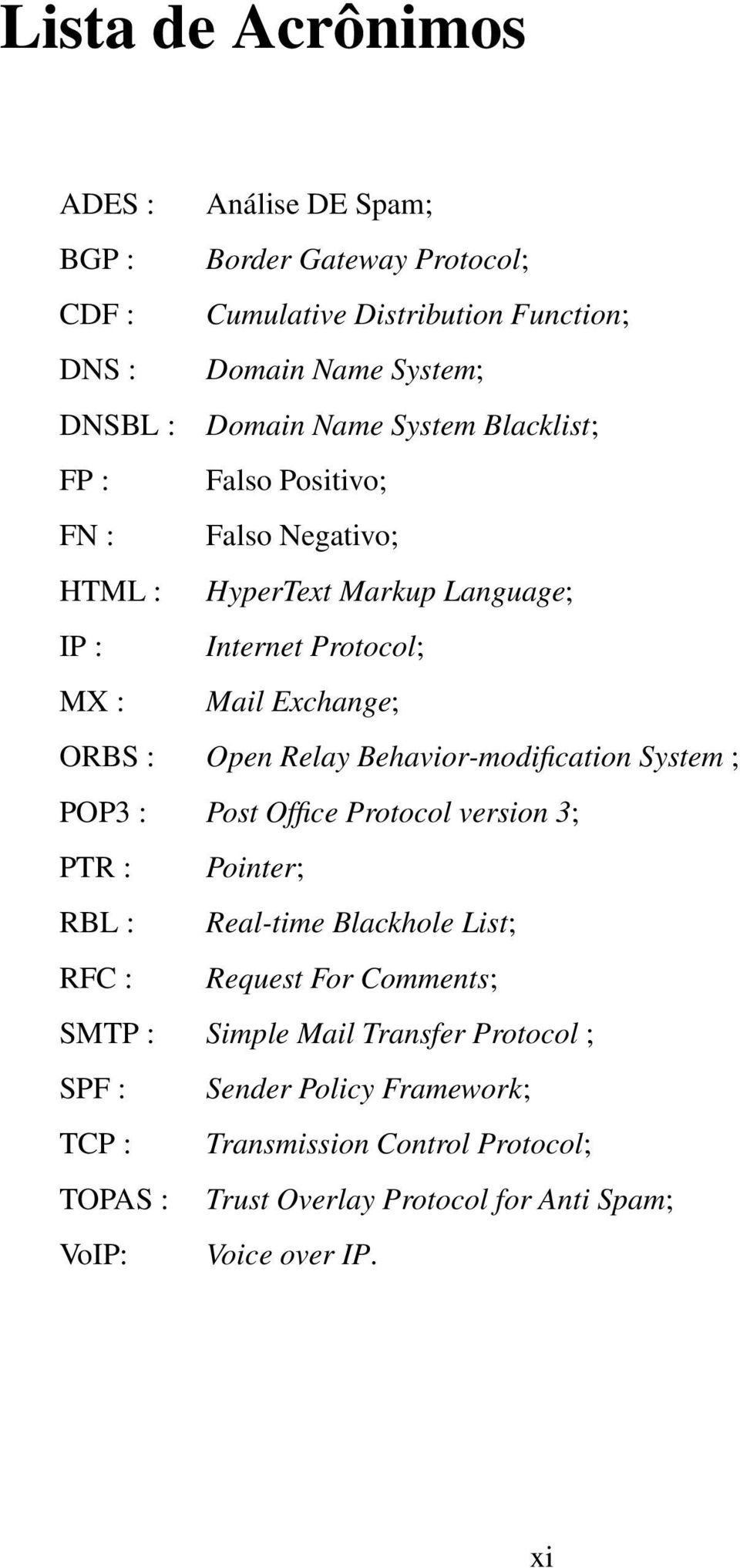 Behavior-modification System ; POP3 : Post Office Protocol version 3; PTR : Pointer; RBL : Real-time Blackhole List; RFC : Request For Comments; SMTP : Simple