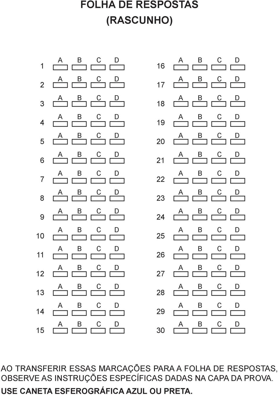 FOLHA DE RESPOSTAS, OBSERVE AS INSTRUÇÕES ESPECÍFICAS