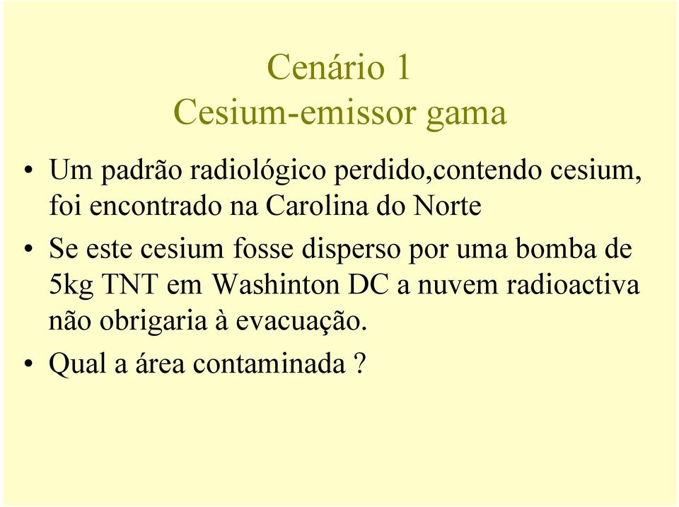 este cesium fosse disperso por uma bomba de 5kg TNT em