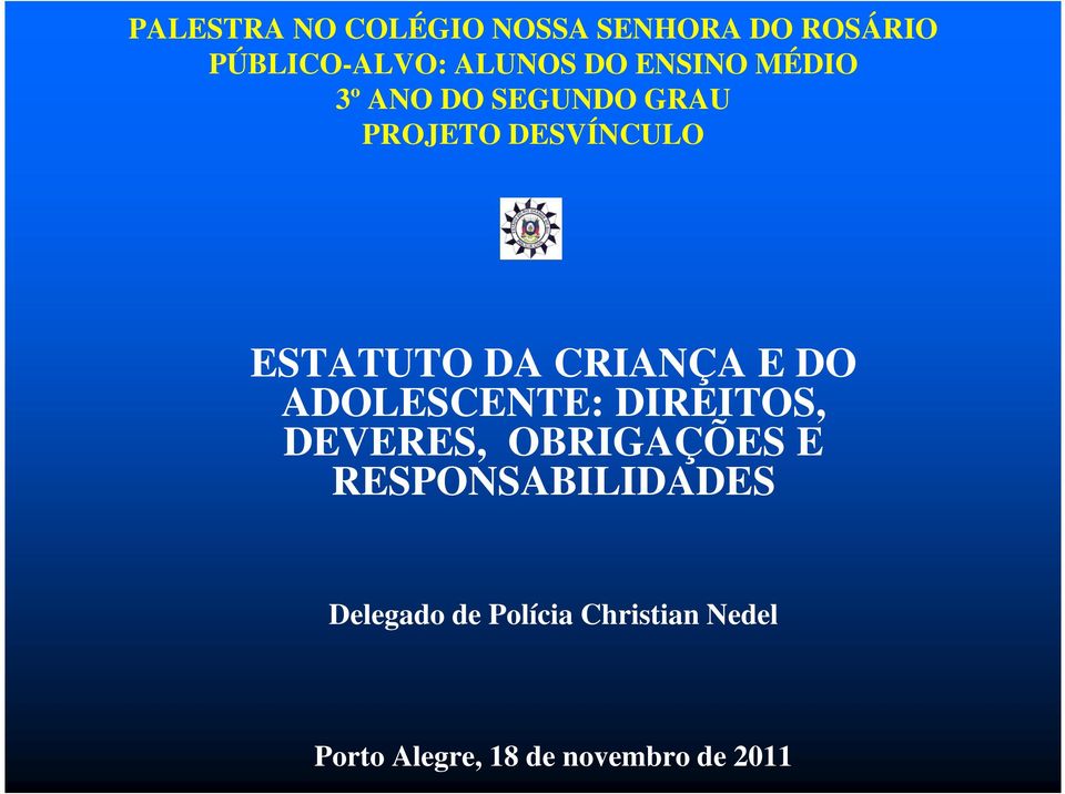 CRIANÇA E DO ADOLESCENTE: DIREITOS, DEVERES, OBRIGAÇÕES E