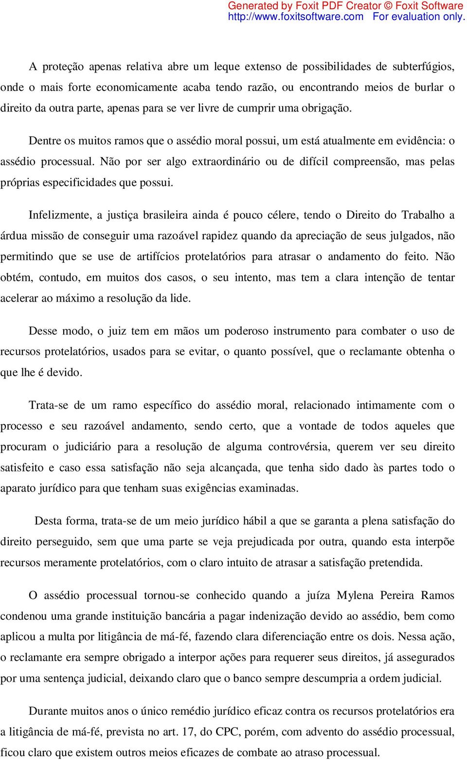 Não por ser algo extraordinário ou de difícil compreensão, mas pelas próprias especificidades que possui.