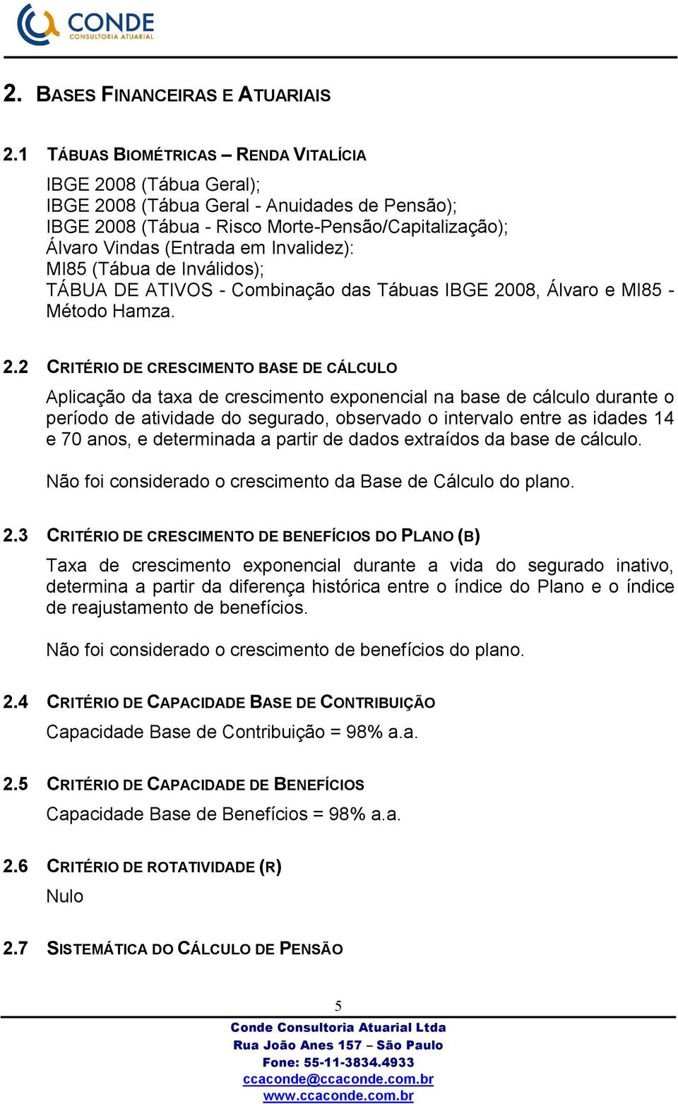 MI85 (Tábua de Inválidos); TÁBUA DE ATIVOS - Combinação das Tábuas IBGE 20