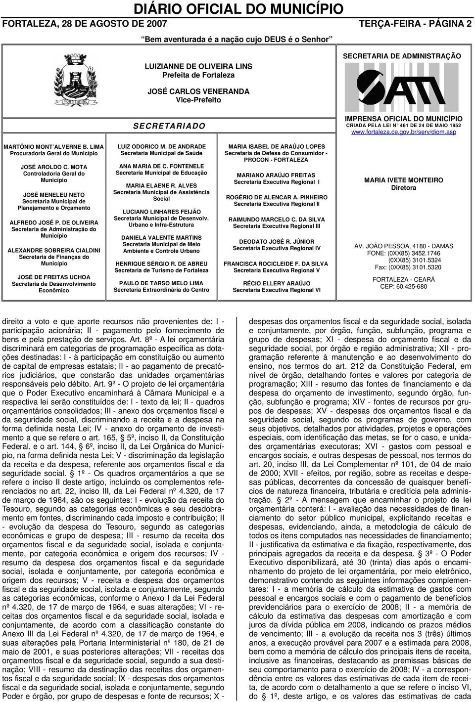 LIMA Procuradoria Geral do Município JOSÉ AROLDO C. MOTA Controladoria Geral do Município JOSÉ MENELEU NETO Secretaria Municipal de Planejamento e Orçamento ALFREDO JOSÉ P.