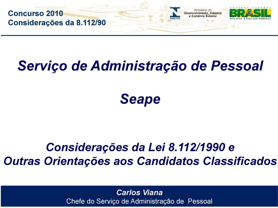 112/1990 e Outras Orientações aos Candidatos