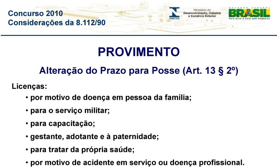 serviço militar; para capacitação; gestante, adotante e à