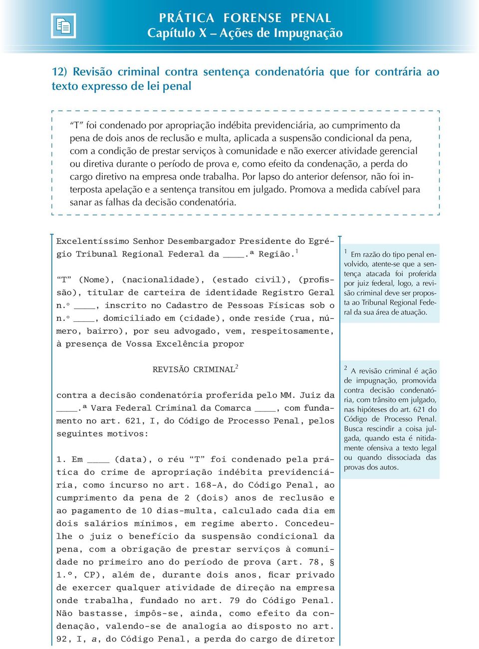 diretiva durante o período de prova e, como efeito da condenação, a perda do cargo diretivo na empresa onde trabalha.