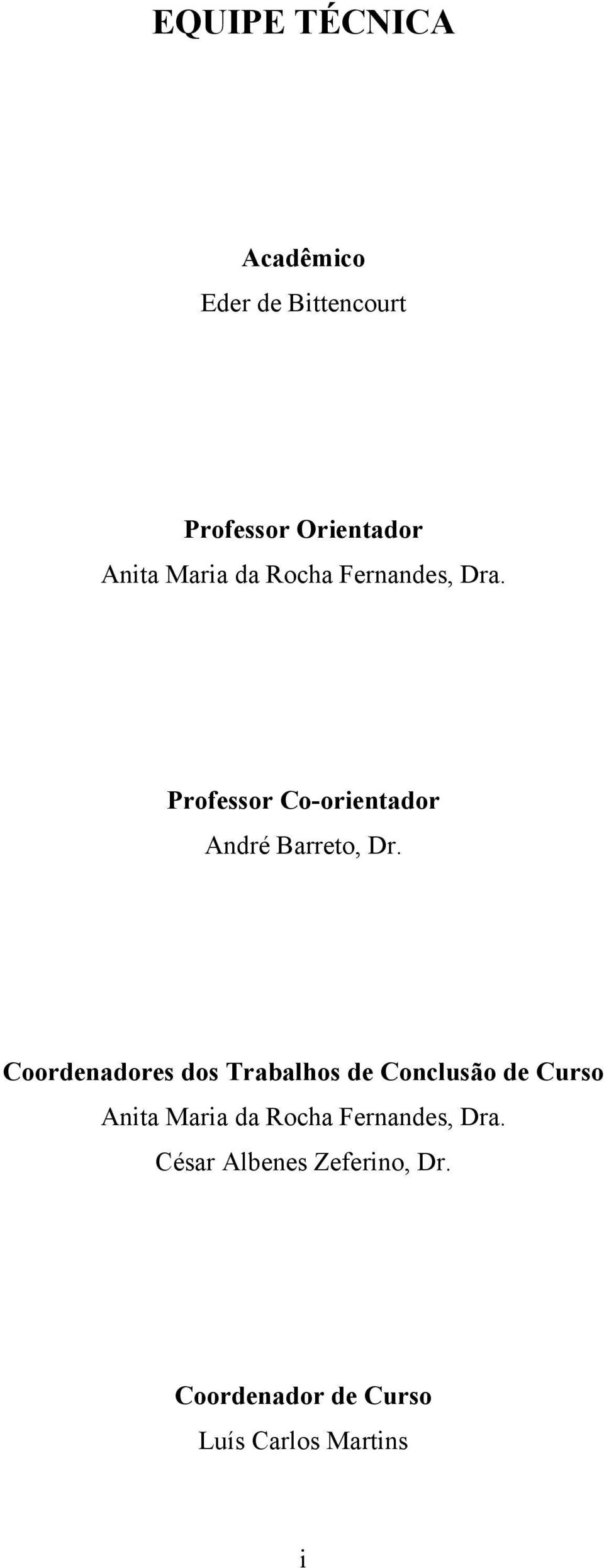 Coordenadores dos Trabalhos de Conclusão de Curso Anita Maria da Rocha