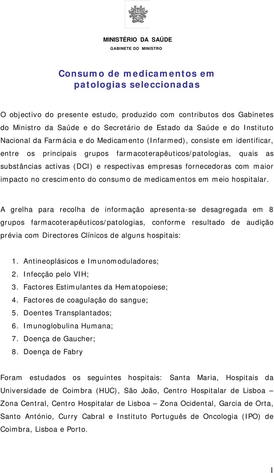 activas (DCI) e respectivas empresas fornecedoras com maior impacto no crescimento do consumo de medicamentos em meio hospitalar.