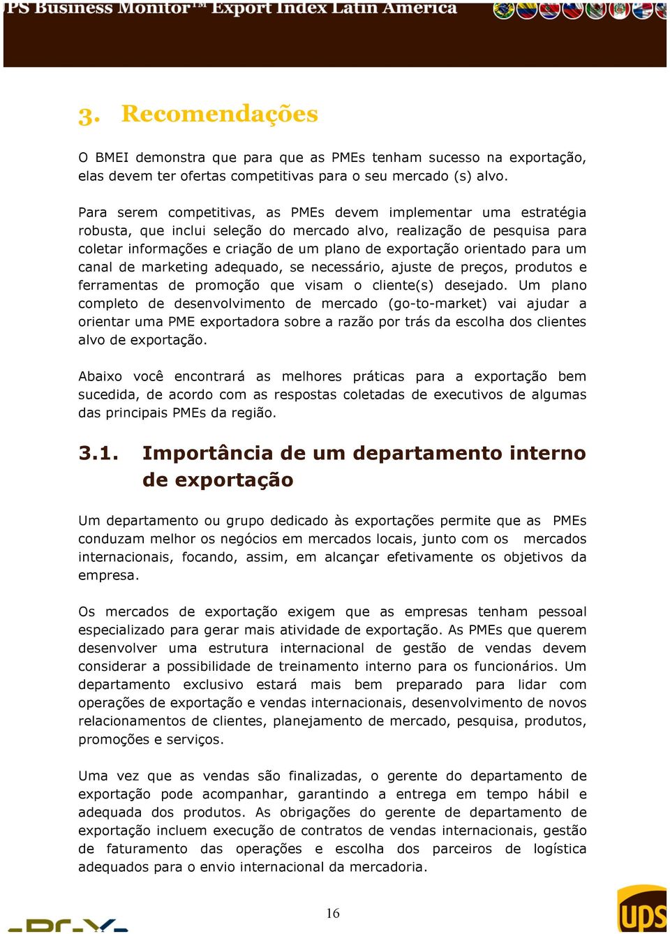 orientado para um canal de marketing adequado, se necessário, ajuste de preços, produtos e ferramentas de promoção que visam o cliente(s) desejado.