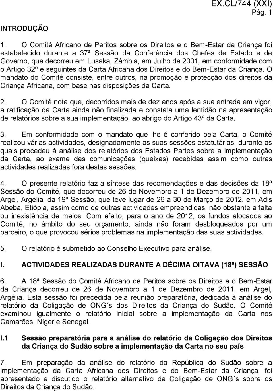 Julho de 2001, em conformidade com o Artigo 32º e seguintes da Carta Africana dos Direitos e do Bem-Estar da Criança.