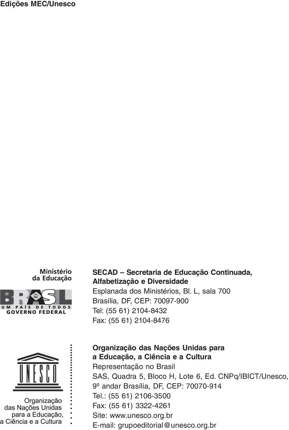 Educação, a Ciência e a Cultura Representação no Brasil SAS, Quadra 5, Bloco H, Lote 6, Ed.