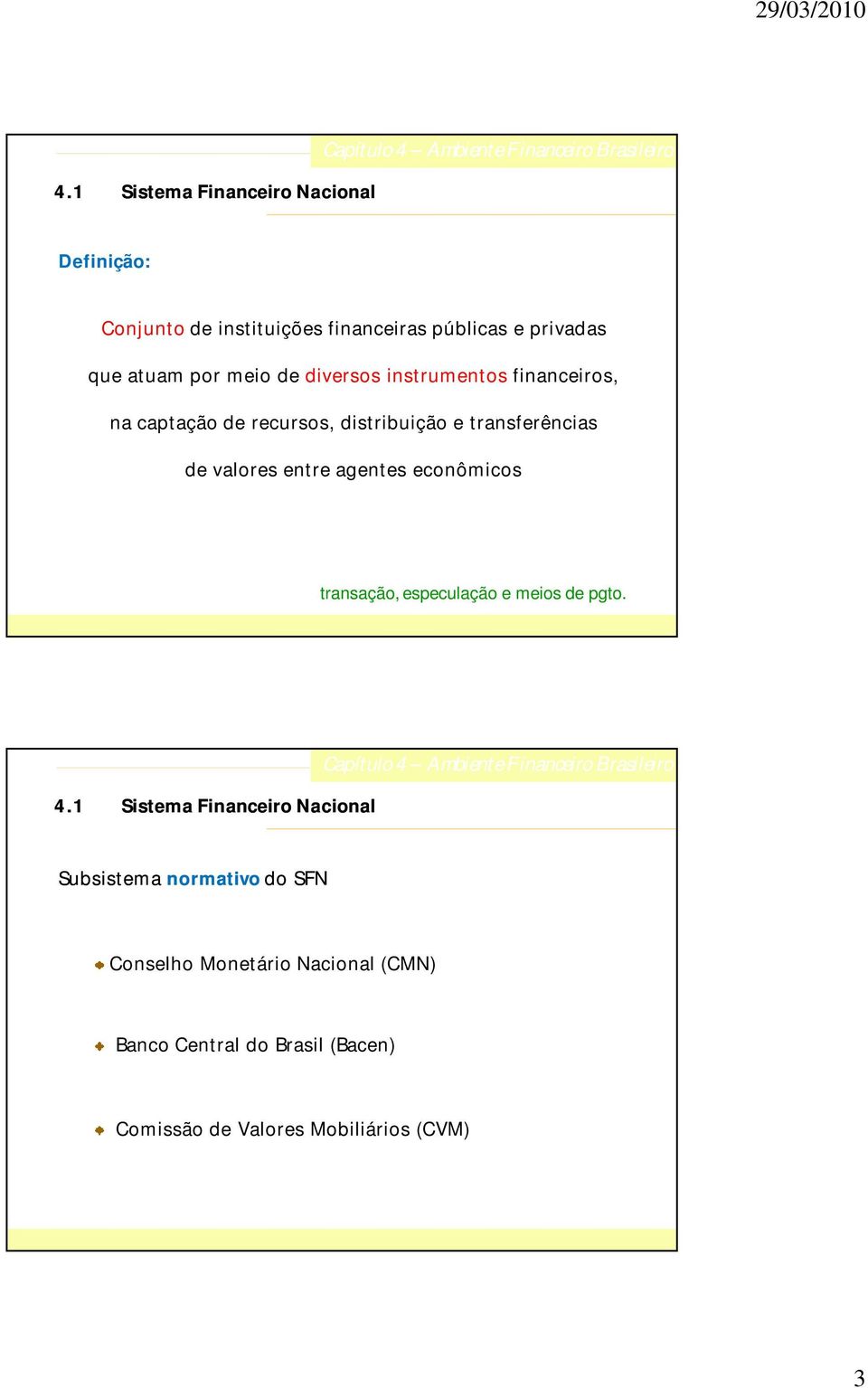 valores entre agentes econômicos transação, especulação e meios de pgto.