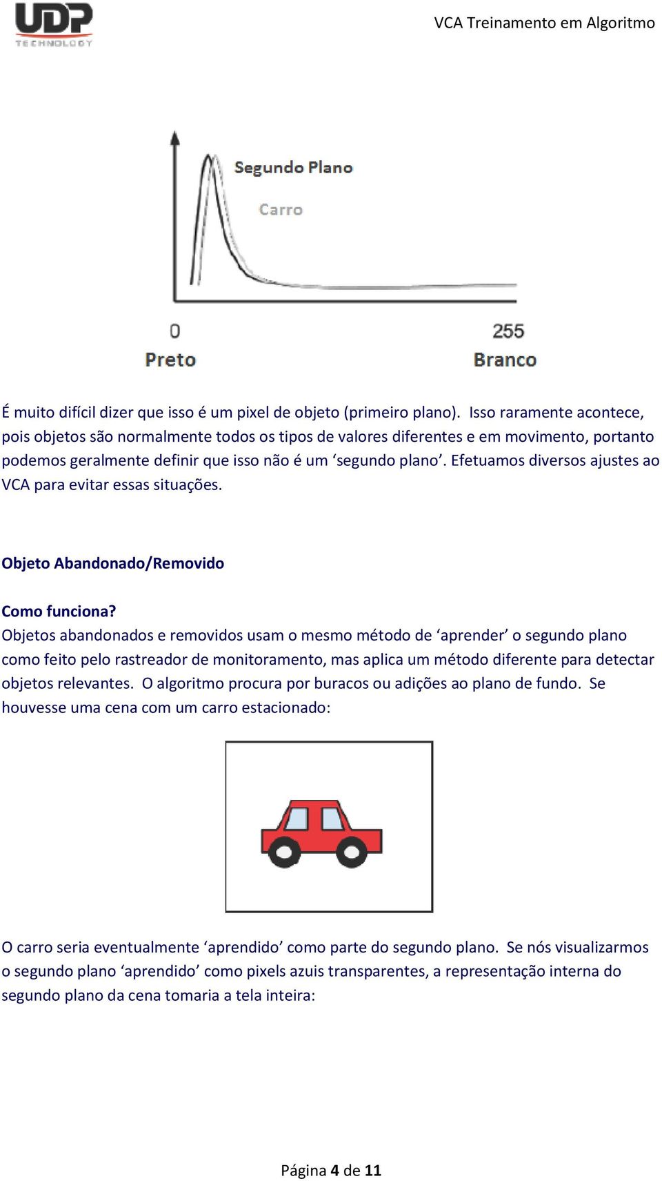 Efetuamos diversos ajustes ao VCA para evitar essas situações.