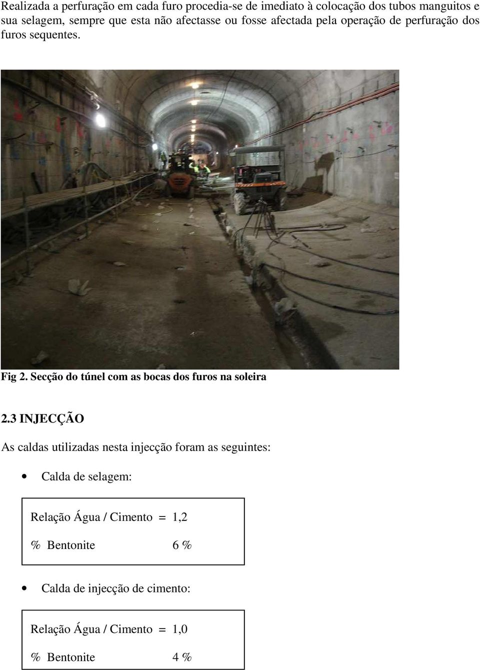 Secção do túnel com as bocas dos furos na soleira 2.