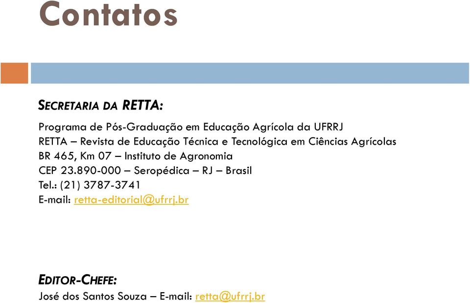 Instituto de Agronomia CEP 23.890-000 Seropédica RJ Brasil Tel.