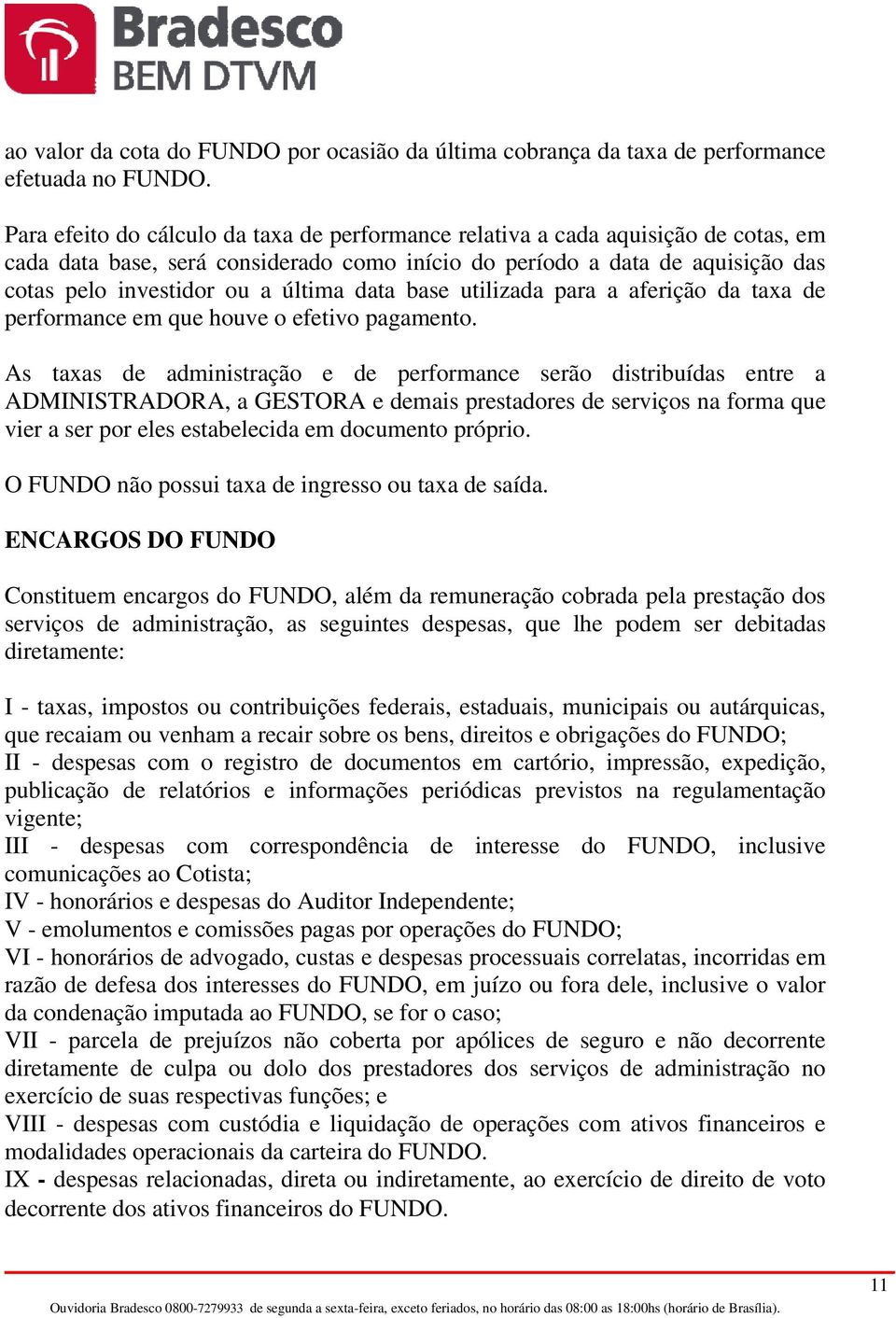 data base utilizada para a aferição da taxa de performance em que houve o efetivo pagamento.