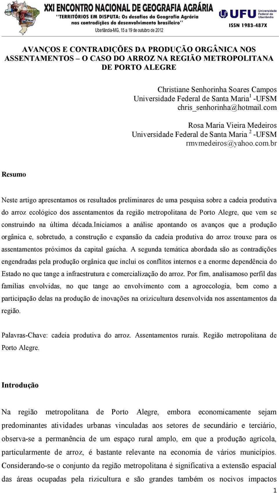 Rosa Maria Vieira Medeiros Universidade Federal de Santa Maria 2 -UFSM rmvmedeiros@yahoo.com.