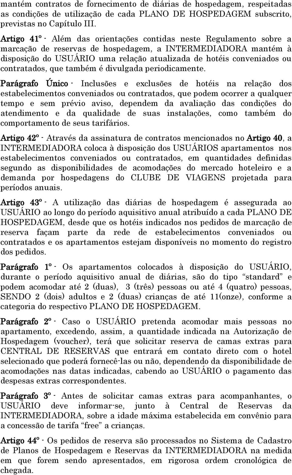 ou contratados, que também é divulgada periodicamente.